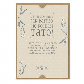 Kartka dla Taty "Nawet nie wiesz..." - prezent na Dzie� Ojca od dziecka