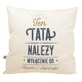 Poduszka "Ten tata nale�y do..."