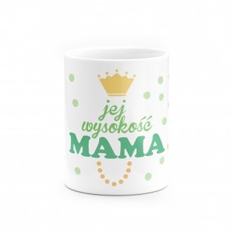 Kubek "Jej wysoko�� Mama"