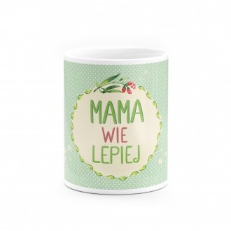  Kubek "Mama wie lepiej"