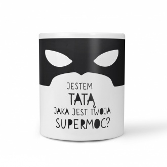 Kubek "Jestem tat�. Jaka jest twoja supermoc?"