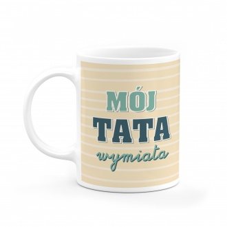 Kubek "M�j Tata wymiata" - wz�r krawat