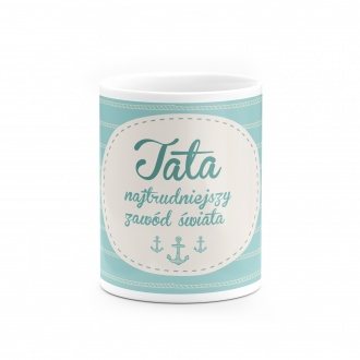 Kubek "Najtrudniejszy zaw�d �wiata - Tata"