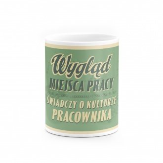 Kubek "Wygl�d miejsca pracy �wiadczy o kulturze pracownika"