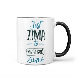 Kubek "Jest zima to musi by� zimno"