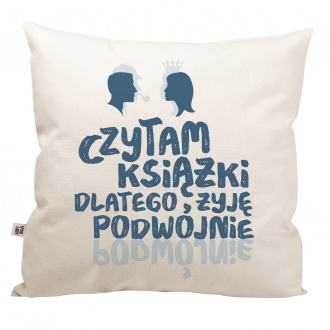 Poduszka "Czytam ksi��ki, dlatego �yj� podw�jnie"