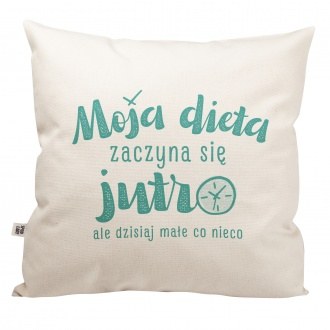 Poduszka "Moja dieta zaczyna si� jutro"