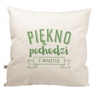 Poduszka "Pi�kno pochodzi z wn�trza"