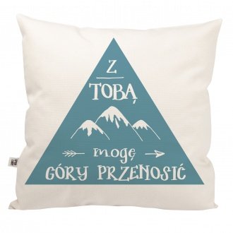 Poduszka "Z Tob� mog� g�ry przenosi�"
