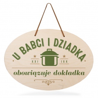 Tabliczka drewniana owalna "U babci i dziadka dok�adka"