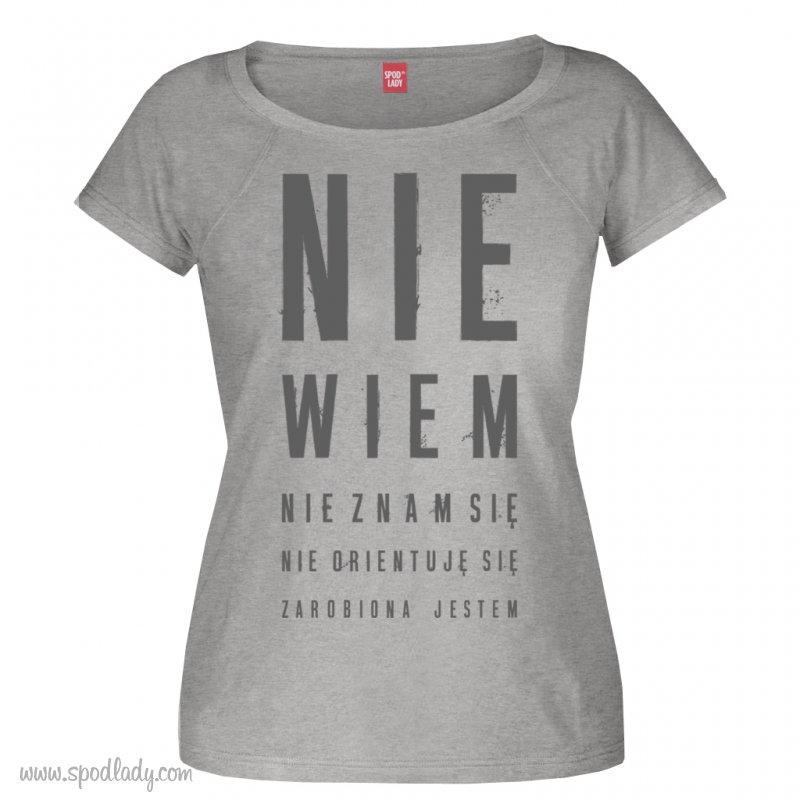 Koszulka damska "Nie wiem, nie znam si"