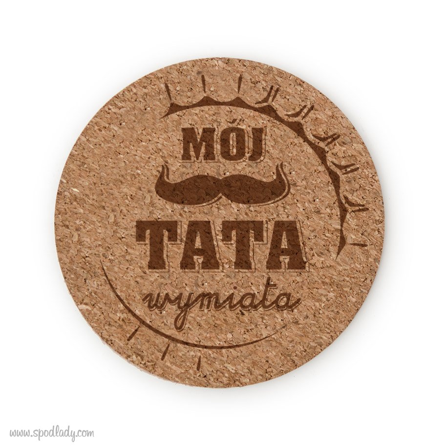 Podkadka korkowa "Mj tata wymiata"