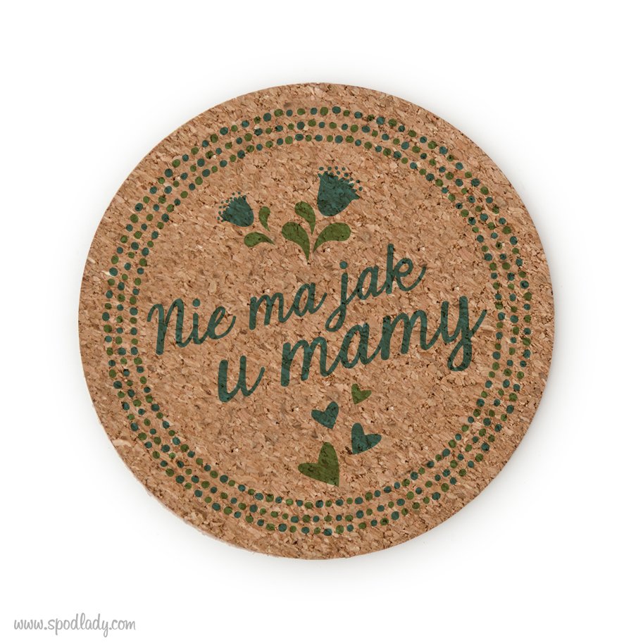 Podkadka pod kubek "Nie ma jak u mamy"