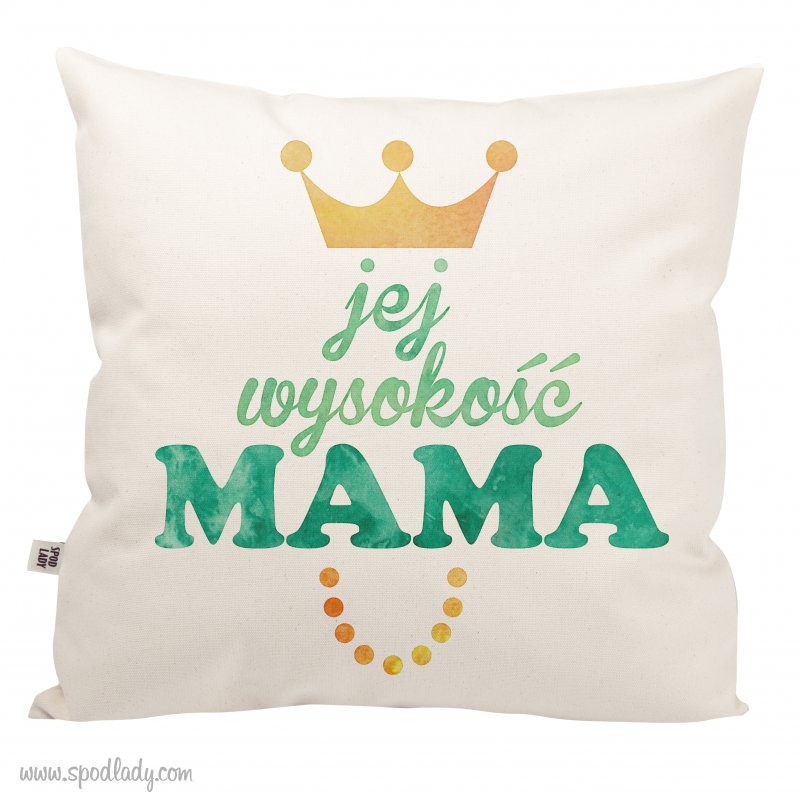 Poduszka "Jej wysoko Mama"