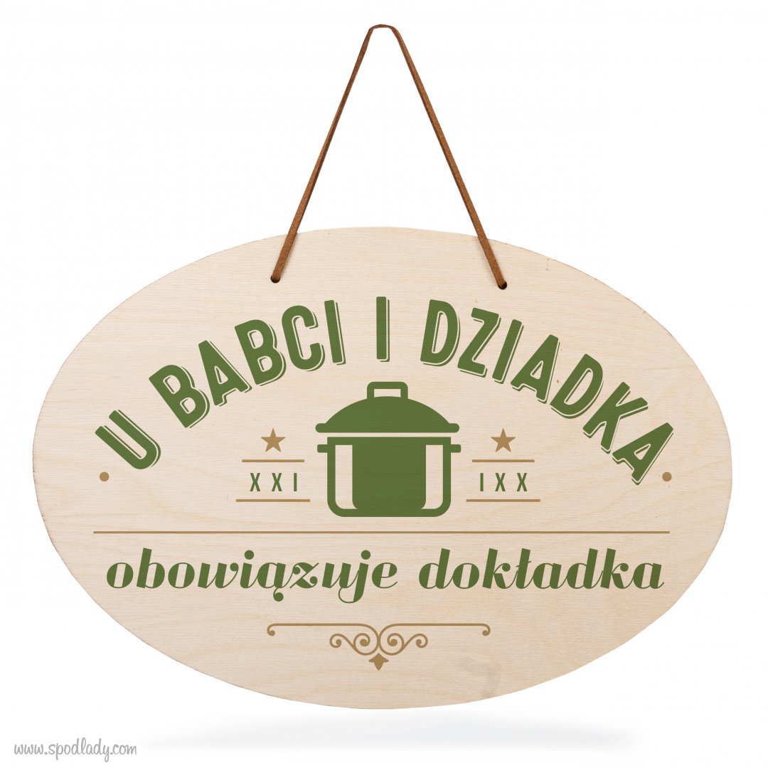 Tabliczka drewniana owalna "U babci i dziadka dokładka"