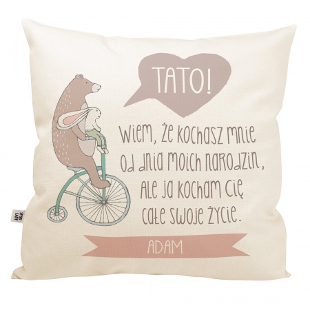 Poduszka z Twoim podpisem "Tato! Wiem, �e kochasz mnie od dnia moich narodzin"