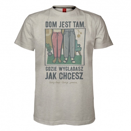 Koszulka m�ska "Dom jest tam, gdzie wygl�dasz jak chcesz" 