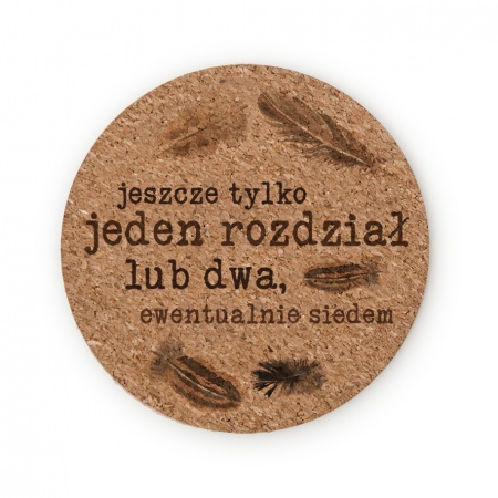 Podk�adka pod kubek "Jeszcze jeden rozdzia�"