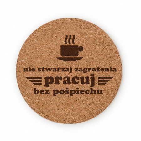 Podk�adka pod kubek "Pracuj bez po�piechu"