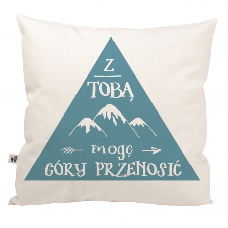Poduszka "Z Tob� mog� g�ry przenosi�"