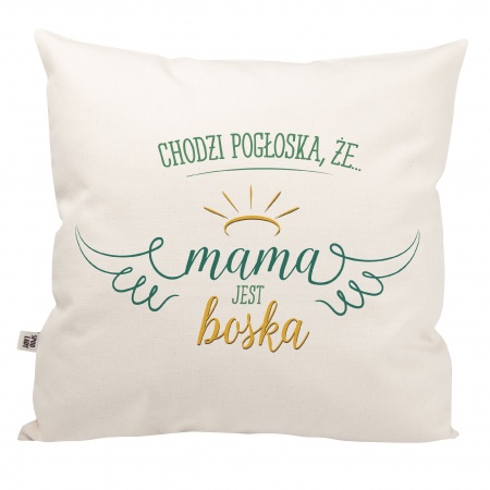 Poduszka "Chodzi pog�oska, �e mama jest boska"