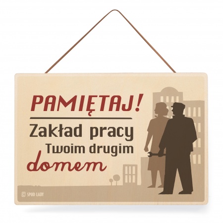 Tabliczka "Zak�ad pracy twoim drugim domem" 